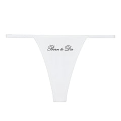 Born to Die Thong Panty
