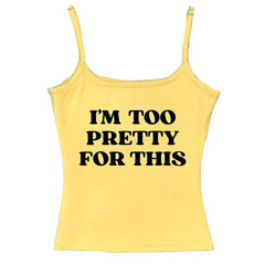I'm Too Pretty For This Y2K Tank Top