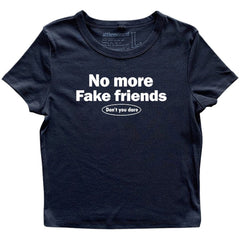 No More Fake Friends T-Shirt