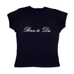 Born to Die Baby Tee