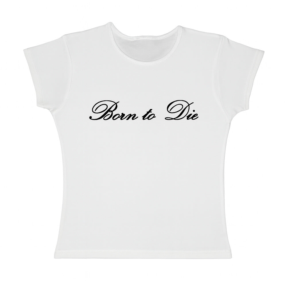Born to Die Baby Tee